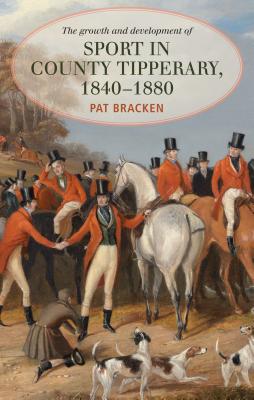 The Growth and Development of Sport in County Tipperary, 1840-1880