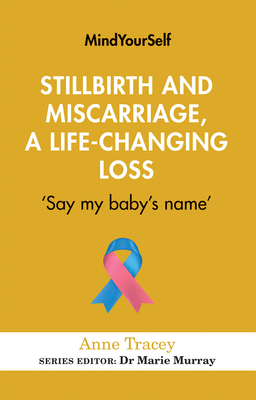 Stillbirth and Miscarriage, a Life-Changing Loss