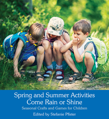 Spring and Summer Activities Come Rain or Shine