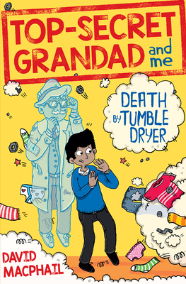 Top-Secret Grandad and Me: Death by Tumble Dryer