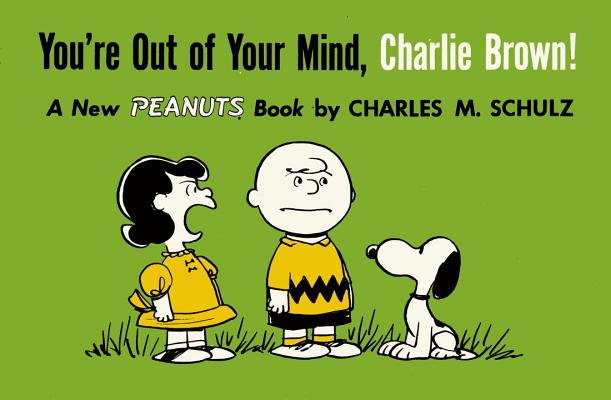 You're Out of Your Mind, Charlie Brown