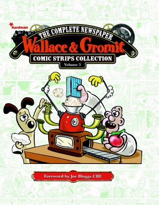 Wallace & Gromit: The Complete Newspaper Strips Collection Vol. 3