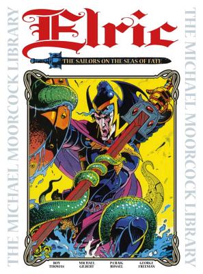 The Michael Moorcock Library Vol. 2: Elric The Sailor on the Seas of Fate