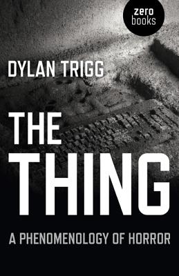 Thing, The - A Phenomenology of Horror