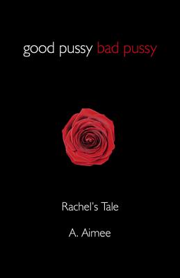 Good Pussy Bad Pussy - Rachel`s Tale