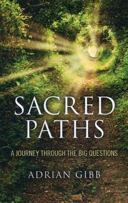 Sacred Paths - A Journey Through the Big Questions