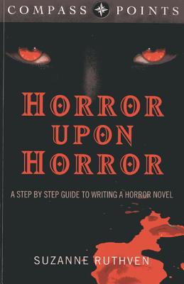 Compass Points - Horror Upon Horror - A Step by Step Guide to Writing a Horror Novel