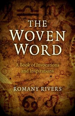 Woven Word, The - A Book of Invocations and Inspirations