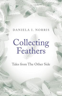 Collecting Feathers - tales from The Other Side