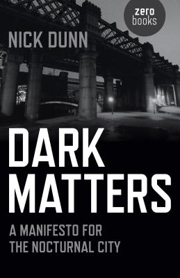 Dark Matters - A Manifesto for the Nocturnal City