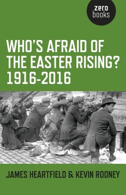 Who`s Afraid of the Easter Rising? 1916-2016
