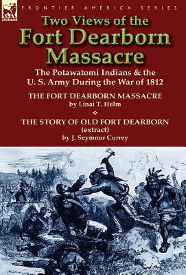 Two Views of the Fort Dearborn Massacre