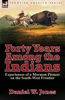 Forty Years Among the Indians