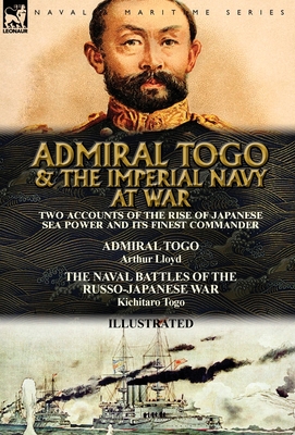 Admiral Togo and the Imperial Navy at War