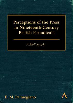 Perceptions of the Press in Nineteenth-Century British Periodicals