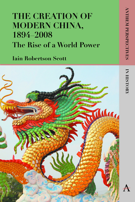 The Creation of Modern China, 1894-2008