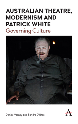 Australian Theatre, Modernism and Patrick White