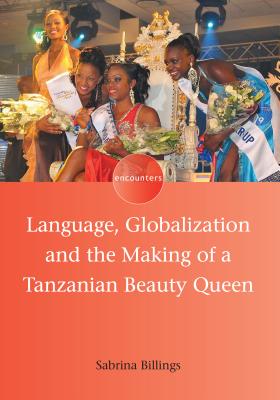 Language, Globalization and the Making of a Tanzanian Beauty Queen