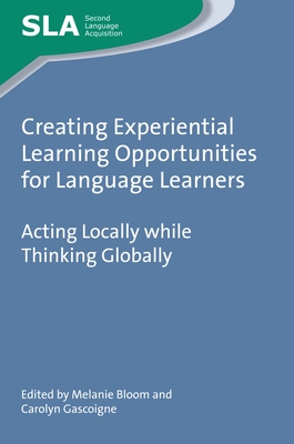 Creating Experiential Learning Opportunities for Language Learners