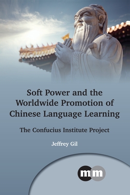 Soft Power and the Worldwide Promotion of Chinese Language Learning