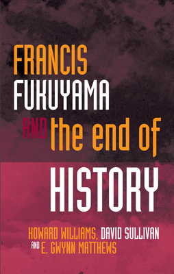 Francis Fukuyama and the End of History