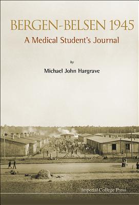 Bergen-belsen 1945: A Medical Student's Journal