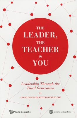 The Leader, The Teacher & You: Leadership Through The Third Generation