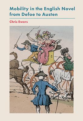 Mobility in the English Novel from Defoe to Austen