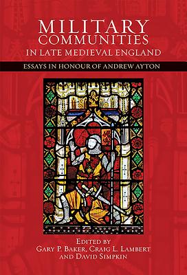 Military Communities in Late Medieval England