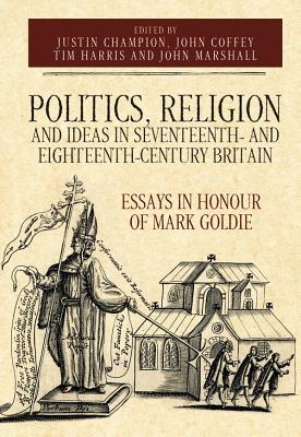 Politics, Religion and Ideas in Seventeenth- and Eighteenth-Century Britain