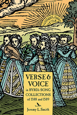 Verse and Voice in Byrd's Song Collections of 1588