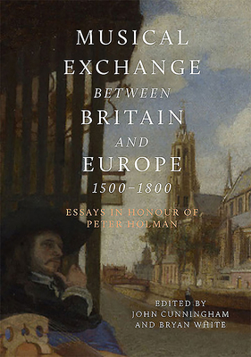 Musical Exchange between Britain and Europe, 1500-1800