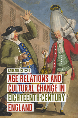 Age Relations and Cultural Change in Eighteenth-Century England