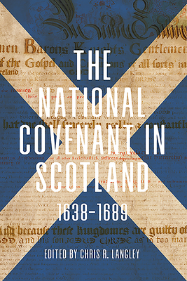 The National Covenant in Scotland, 1638-1689