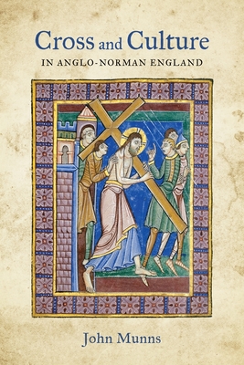 Cross and Culture in Anglo-Norman England