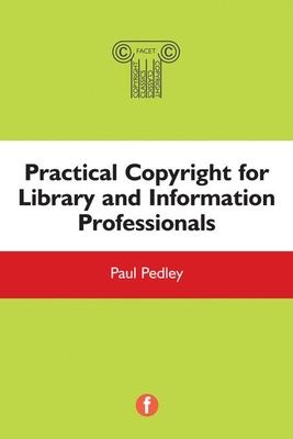 Practical Copyright for Library and Information Professionals