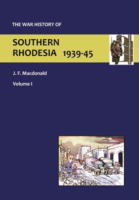 War History of Southern Rhodesia Vol 1.