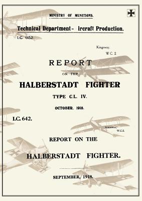 REPORT ON THE HALBERSTADT FIGHTER, September 1918 and October 1918Reports on German Aircraft 11