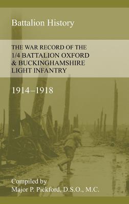 War Record of the 1/4 Battalion Oxford & Buckinghamshire Light Infantry 1914-1918