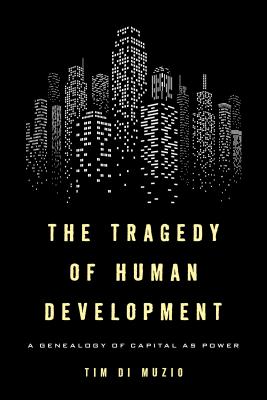 The Tragedy of Human Development