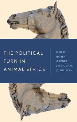 The Political Turn in Animal Ethics