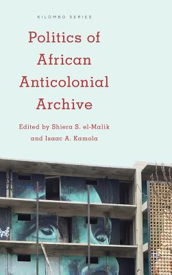 Politics of African Anticolonial Archive