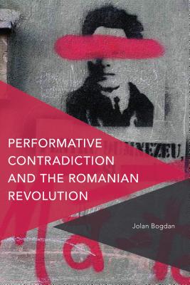 Performative Contradiction and the Romanian Revolution