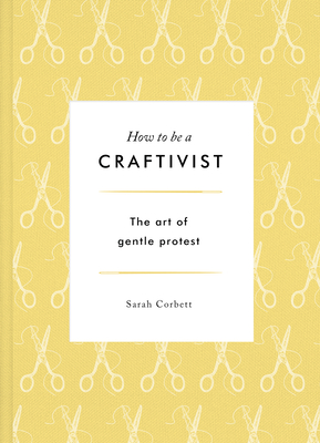 How to be a Craftivist