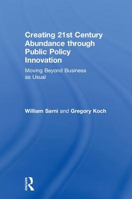 Creating 21st Century Abundance through Public Policy Innovation