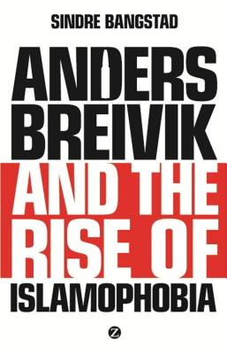 Anders Breivik and the Rise of Islamophobia