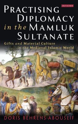 Practising Diplomacy in the Mamluk Sultanate