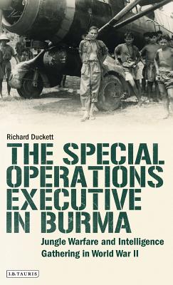 The Special Operations Executive (SOE) in Burma