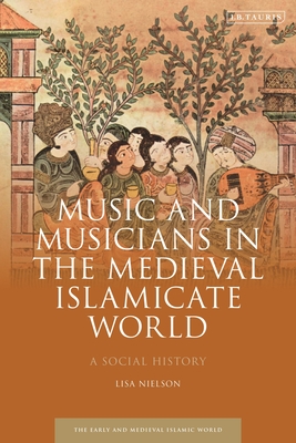 Music and Musicians in the Medieval Islamicate World