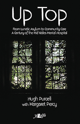 Up Top - From Lunatic Asylum to Community Care